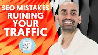 5 Beginner SEO Mistakes That Are Ruining Your Website Traffic And What You Should Do Instead