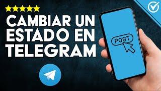 Cómo CAMBIAR MI ESTADO en Telegram - Guía Rápida para Personalizar Perfil ​