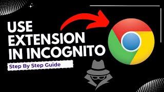 how to use extension in incognito mode in chrome｜Full Guide