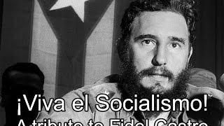 Viva el Socialismo (Fidel Castro Tribute)