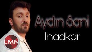 Aydın Sani - Inadkar | Azeri Music [OFFICIAL]