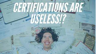 Certifications Are Useless!? (A rant on the value of getting certified or hiring certified talent)