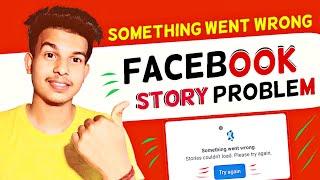 facebook something went wrong • stories couldn't load please try again • facebook story problem