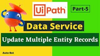 Data Service in UiPath| Update Multiple Entity Records Activity | Part-5