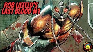 Rob Liefeld Brings Back Fan Favorite Characters With His New Book LAST BLOOD!