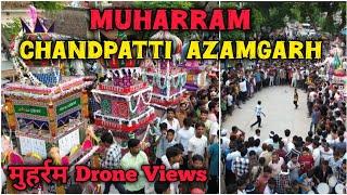 Muharram Chandpatti Azamgarh ||  Muharram Drone Video Chandpatti Bazzar Azamgarh