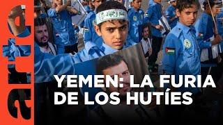 La furia de los hutíes en Yemen | ARTE.tv Documentales