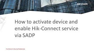 How to activate device and enable Hik-Connect service