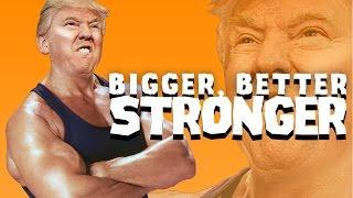 Bigger Better Stronger - Donald Trump Remix (Full Version)