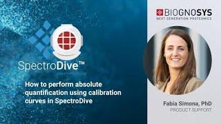 SpectroDive Tutorial: How to Perform Absolute Quantification Using Calibration Curves