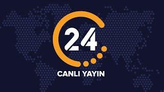  24 TV Canlı Yayını ᴴᴰ