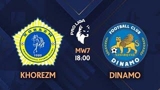 PRO LIGA | XORAZM - DINAMO | 7-tur