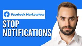 How To Stop Facebook Marketplace Notifications (Turn Your Facebook Marketplace Notifications Off)