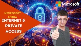 Microsoft Entra Internet Access & Microsoft Entra Private Access