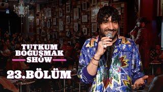 Tutkum Boğuşmak Show 23. Bölüm @Dada