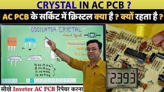Ac PCB Crystal Tutorial | Oscillator Crystal Testing In AC PCB | Inverter AC PCB Repairing Course