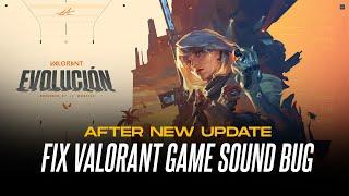 Fix Valorant Game sound issues in valorant | Fix Valorant Game sound bug