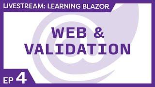 Learning Blazor Live  - Blazor web forms, events, & validation