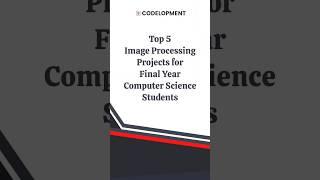 Top 5 Image Processing Projects for Final Year Computer Science Students | Final Year Project ideas