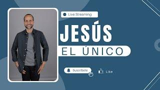 Jesús, el Único