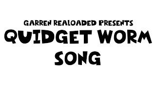 Quidget worm song full