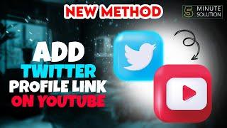 How to add Twitter profile link on Youtube 2024