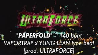 *FREE* VAPORTRAP x YUNG LEAN type beat - "PAPERFOLD" 140 bpm [prod. ULTRAFORCE]