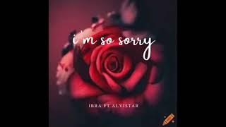 Ibrah simba Ft  Alvistar Og -I'm so sorry ( official Music Audio)