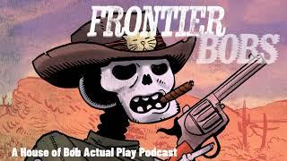 Frontier Bobs Chapter 6 [Frontier Scum]