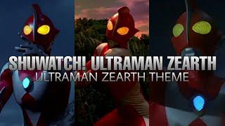 (Shuwatch! Ultraman Zearth) Ultraman Zearth theme - lyrics