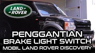 Penggantian Aki dan Brake Light Switch pada Mobil Land Rover Discovery | Supercar.id