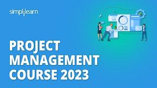  Project Management Course 2023 | Project Management Fundamentals and Core Concepts | Simplilearn