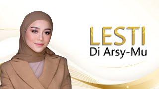 Lesti - Di Arsy Mu ( Lirik lagu ) - Di dalam doa Ku munajatkan cinta kita terjaga