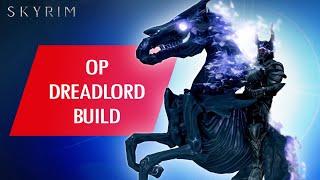 Skyrim: How To Make An OP DREADLORD Build...