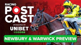 Newbury & Warwick Preview | Horse Racing Tips | Racing Postcast sponsored by Unibet