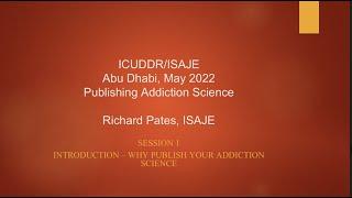 Publishing Addiction Science with Dr. Richard Pates, Session 1, Kick Off Meeting 2022.05.13