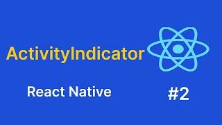 ActivityIndicator - React Native Components & APIs