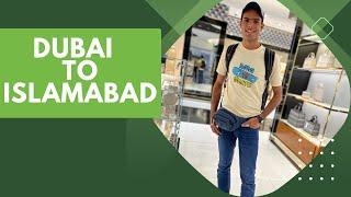 Dubai to Islamabad travel vlog || Danyal vlogs.