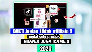 BUKTI JUALAN TIKTOK AFFILIATE MODAL 1 SAMPEL PRODUK MASIH ADA PELUANG BUAT PEMULA 2025