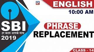 Phrase Replacement | SBI Class 2019 | English | 10:00 AM