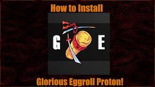 Linux Tips, Tricks, & Tutorials ~ How to install the Glorious Eggroll Proton Tool