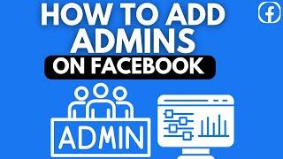 How To Add Admins To Your Facebook Page | UPDATED! (2023)