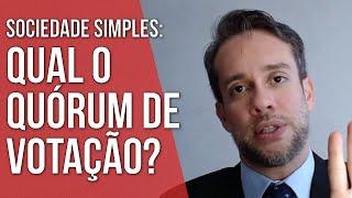 QUAL O QUÓRUM DE VOTAÇÃO NAS SOCIEDADES SIMPLES - Direito Empresarial