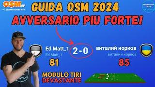 GUIDA OSM 2024: AVVERSARIO PIU FORTE!