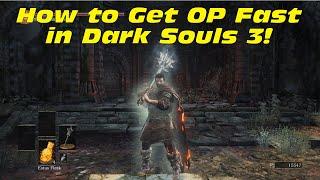 How to Get OP Fast in Dark Souls 3!