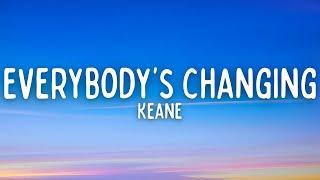 Keane - Everybody's Changing (Lyrics)