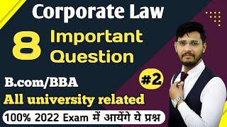 Corporate Law | Important Questions (Long) | Exam 2022 | B.com/BBA |