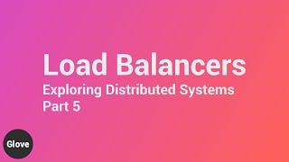 Architecting Distributed Systems - Load Balancers (Part 5)