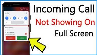 Incoming Call Not Showing On Full Screen Problem Solve
