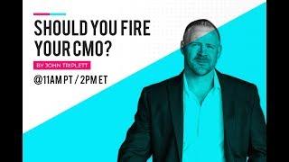 Should You Fire Your CMO